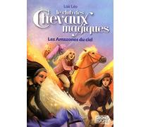 Le Club des Chevaux Magiques - Les Amazones du ciel - Tome 1 (01)