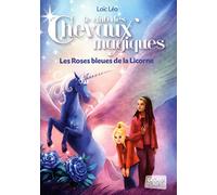 Le Club des Chevaux Magiques - Les roses bleues de la licorne - Tome 6 (06)
