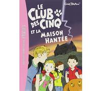 Le Club des Cinq 16 - Le Club des Cinq et la maison hantée