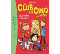 Le Club des Cinq Junior 03 - Une étrange rencontre