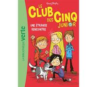 Le Club des Cinq Junior, Tome 03 – Une étrange rencontre – Hachette Livre