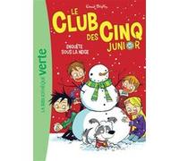 Le Club des Cinq Junior, Tome 08 - Enquête sous la neige Enid Blyton (Auteur)