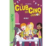 Le Club des Cinq Junior, Tome 15 - Au vol !