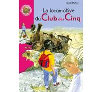 Le Club Des Cinq - La Locomotive Du Club Des Cinq