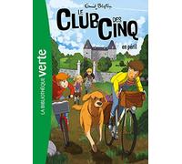 Le Club des Cinq (nouvelle édition), Tome 05 - Le Club des Cinq en péril