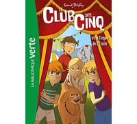 Le Club des Cinq (nouvelle édition), Tome 06 - Le Club des Cinq et le cirque de l'étoile