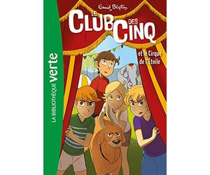 Le Club des Cinq (nouvelle édition), Tome 06 - Le Club des Cinq et le cirque de l'étoile