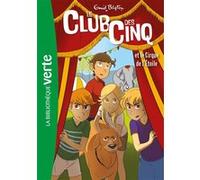 Le Club des Cinq (nouvelle édition), Tome 06 - Le Club des Cinq et le cirque de l'étoile - Enid Blyton - Bb Rose Verte - broché - Roman junior dès 9 ans