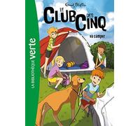 Le Club des Cinq – Tome 10 : Le Club des Cinq va camper – Nouvelle édition