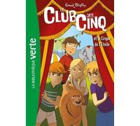 Le Club des Cinq (nouvelle édition), Tome 06: Le Club des Cinq et le cirque de l'étoile