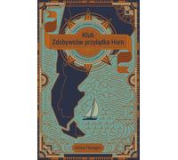 Le Club des conquérants du Cap Horn. Histoires de triomphes et de désastres au cap le plus effrayant - Adrian Flanagan (Literatur, Sport auf Polnisch)