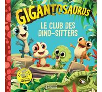 Le club des dinos-sitters Le monde de Gigantosaurus saison 2 - Jonny Duddle - Larousse - cartonné - Album jeunesse