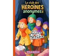 Le Club des Héroïnes Anonymes - La grotte du fantôme: Roman jeunesse d’amitié, d’humour et de mystère sur une île bretonne - dès 8 ans - Une enquête valorisant la nature et l’écologie