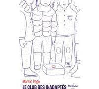 Le club des inadaptés Martin Page (Auteur), Loren Capelli (Conception couverture ou illustration)