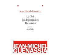 Le Club des Incorrigibles Optimistes Prix Goncourt des Lycéens 2009 - Jean-Michel Guenassia - Albin Michel - broché - Roman