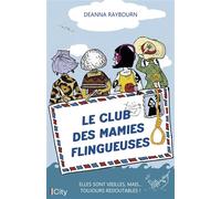 Le club des mamies flingueuses Elles sont vieilles, mais... toujours redoutables ! - Deanna Raybourn - City - broché - Roman