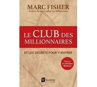 Le club des millionnaires et les secrets pour y entrer