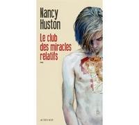 Nancy Huston – Le club des miracles relatifs – Roman – Broché – Actes Sud