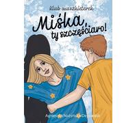 Le Club des Mousquetaires Miœka, tu as de la chance Agnieszka No¿yñska-Demianiuk (Buch auf Polnisch)