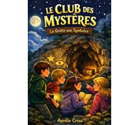 Le Club des Mystères: La grotte aux symboles