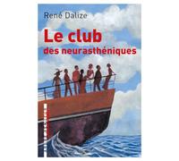 Le club des neurastheniques - René Dalize - L'arbre Vengeur - broché - Roman