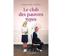 Le Club des pauvres types - Jonathan Curiel - Fayard - broché - Roman