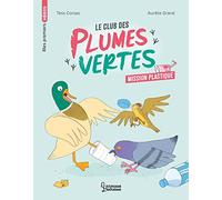 Le club des plumes vertes - Mission plastique: Mission plastique