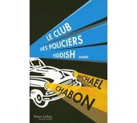 Le club des policiers yiddish Michael Chabon (Auteur), Isabelle Delord-Philippe (Traduction)