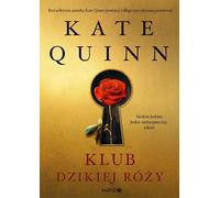 Le club des roses sauvages - Kate Quinn (Roman auf Polnisch)