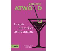 Le Club des vieilles contre-attaque - Margaret Atwood - Robert Laffont - Poche - Roman