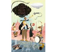 Le Club Des Voleurs De Pianos - Tome 2 - Un Concert Dans Le Ciel