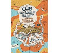 Le Club Du Calmar Géant - Tome 1 - L'incroyable Équipage Du Poisson-Globe