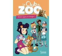 Le club du zoo- Bébés tigres en danger !