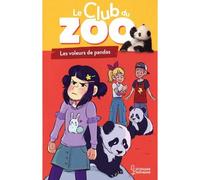 Le club du zoo - Le voleur de pandas - Zoe Darwin - Larousse - broché - Roman cadet