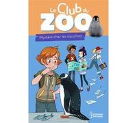 Le club du zoo- Mystère chez les manchots !