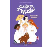 Le Club Secret De St Tarcisius - Tome 2 - Une Rencontre Inattendue