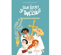 Le club secret de St Tarcisius - Vol 1 - Une mystérieuse disparition