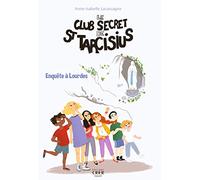 Le club secret de St Tarcisius - Vol -3- enquête à Lourdes