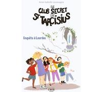 Le club secret de St Tarcisius - Vol -3- enquête à Lourdes