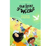 Le club secret de St Tarcisius - Vol 4 - A la recherche de l'Esprit Saint