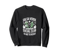 Le Club Social de Salsa Verde est trop Chaud pour résister à Un Dicton Amusant Sweatshirt
