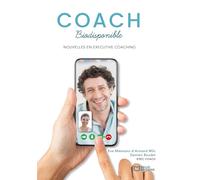 Le coach biodisponible - Nouvelles en executive coaching