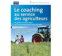 Le Coaching Au Service Des Agriculteurs - Le Guide Pratique Pour Un Accompagnement Plus Humain