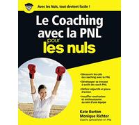 Kate Burton (trad. Monique Richter) – Le coaching avec la PNL pour les nuls – First – Broché