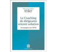 Le coaching de dirigeants orienté solution Accompagner avec l'ACOS - Jérôme Berrard - Intereditions - broché - Guide