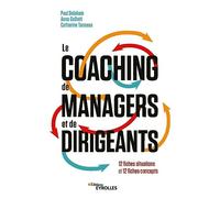 Le coaching de managers et de dirigeants: 12 fiches situations et 12 fiches concepts