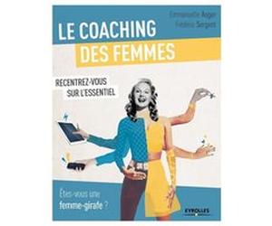 Le coaching des femmes Emmanuelle Auger (Auteur), Frederic Sergent (Auteur)