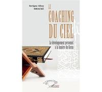 Le coaching du Ciel Le développement personnel à la lumière du Coran - Serigne Aliou Mbacké - L'harmattan - broché - Essai