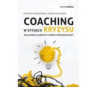 Le coaching en situation de crise - Dominika Paradowska, Joanna Płuciennik (Ratgeber auf Polnisch)