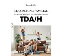 Le coaching familial: Un accompagnement des parents d'enfants TDA/H